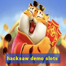 hacksaw demo slots